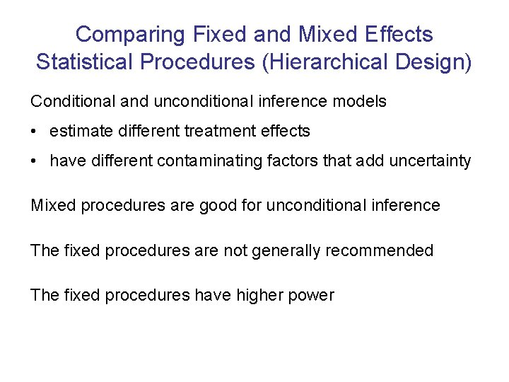 Comparing Fixed and Mixed Effects Statistical Procedures (Hierarchical Design) Conditional and unconditional inference models