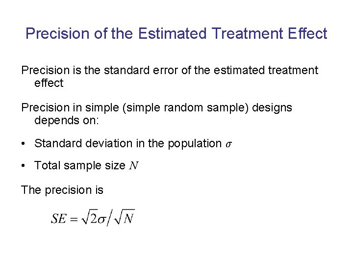 Precision of the Estimated Treatment Effect Precision is the standard error of the estimated