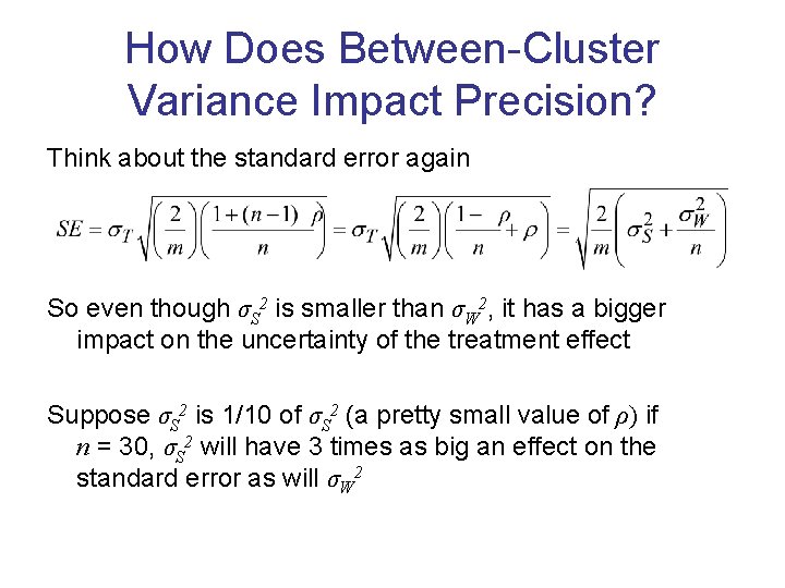 How Does Between-Cluster Variance Impact Precision? Think about the standard error again So even