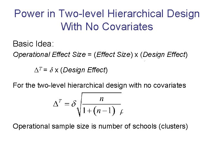 Power in Two-level Hierarchical Design With No Covariates Basic Idea: Operational Effect Size =