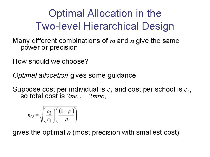 Optimal Allocation in the Two-level Hierarchical Design Many different combinations of m and n
