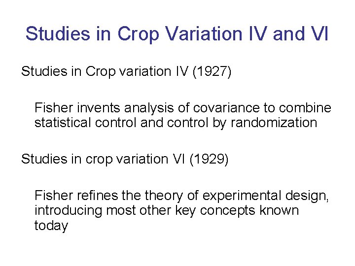 Studies in Crop Variation IV and VI Studies in Crop variation IV (1927) Fisher