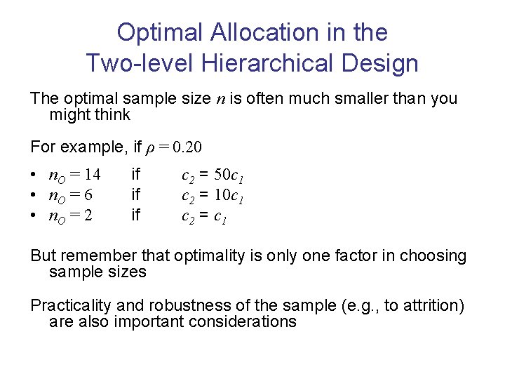 Optimal Allocation in the Two-level Hierarchical Design The optimal sample size n is often