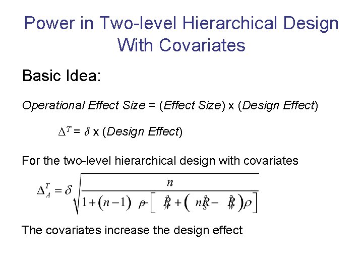 Power in Two-level Hierarchical Design With Covariates Basic Idea: Operational Effect Size = (Effect