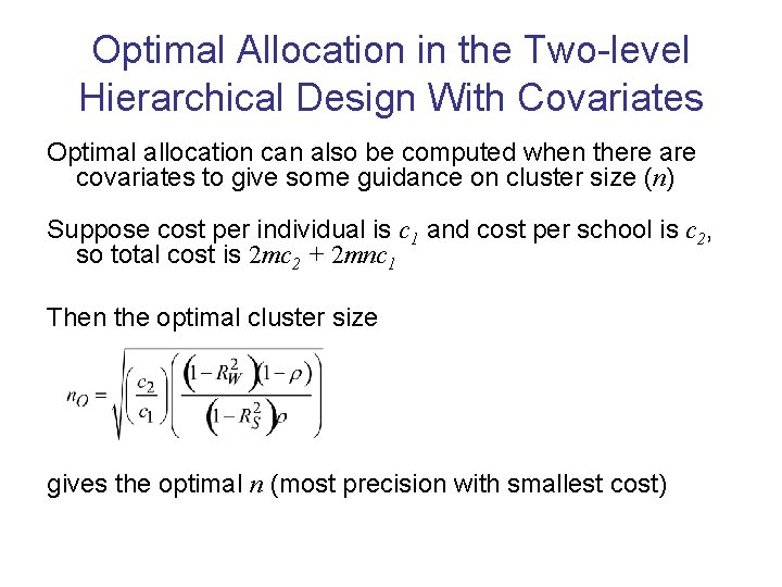 Optimal Allocation in the Two-level Hierarchical Design With Covariates Optimal allocation can also be