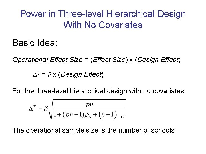 Power in Three-level Hierarchical Design With No Covariates Basic Idea: Operational Effect Size =