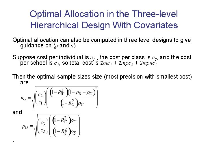 Optimal Allocation in the Three-level Hierarchical Design With Covariates Optimal allocation can also be