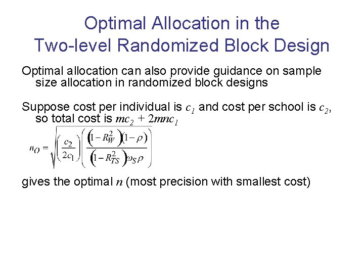 Optimal Allocation in the Two-level Randomized Block Design Optimal allocation can also provide guidance