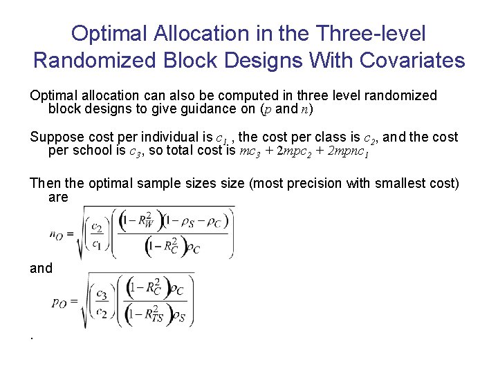 Optimal Allocation in the Three-level Randomized Block Designs With Covariates Optimal allocation can also