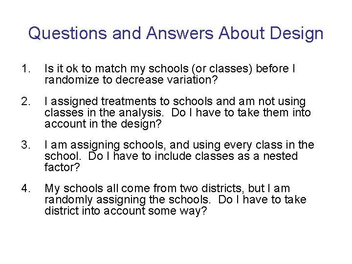 Questions and Answers About Design 1. Is it ok to match my schools (or