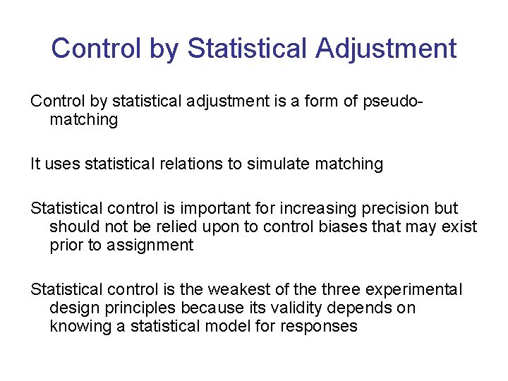 Control by Statistical Adjustment Control by statistical adjustment is a form of pseudomatching It