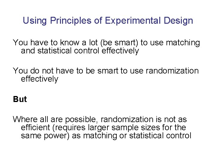Using Principles of Experimental Design You have to know a lot (be smart) to