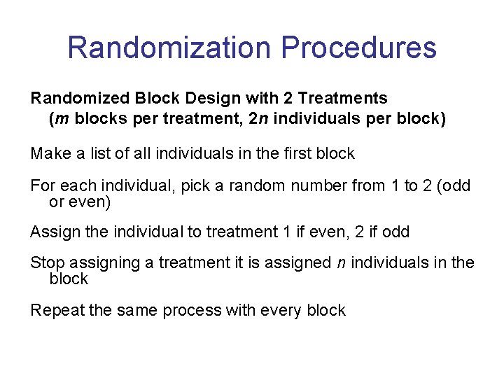 Randomization Procedures Randomized Block Design with 2 Treatments (m blocks per treatment, 2 n