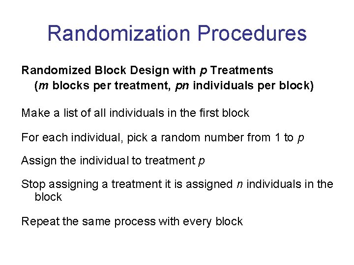 Randomization Procedures Randomized Block Design with p Treatments (m blocks per treatment, pn individuals
