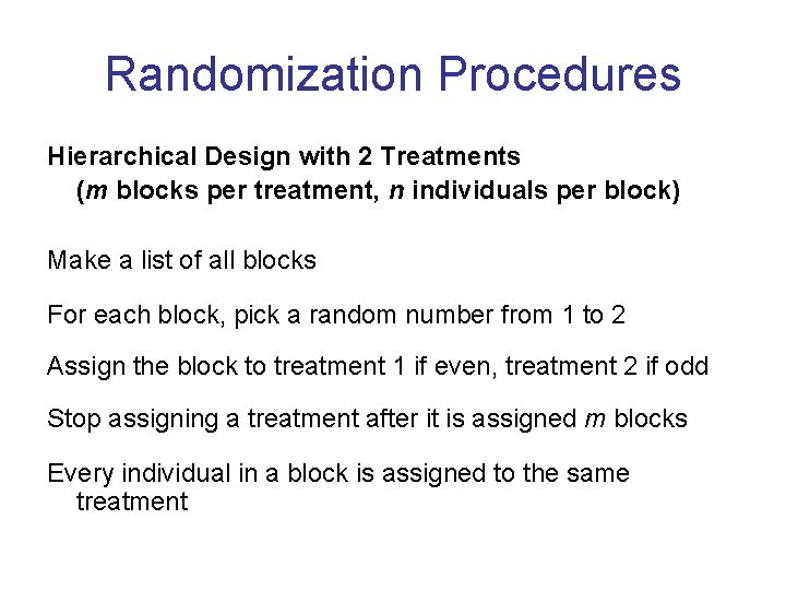 Randomization Procedures Hierarchical Design with 2 Treatments (m blocks per treatment, n individuals per