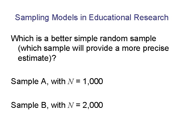 Sampling Models in Educational Research Which is a better simple random sample (which sample