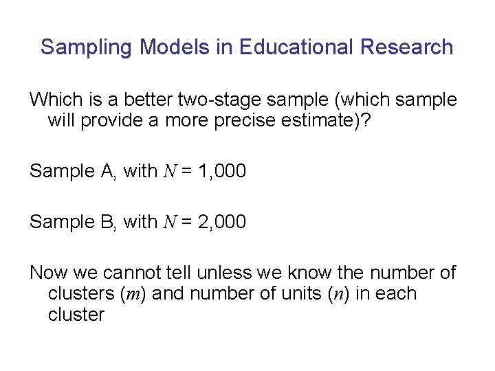 Sampling Models in Educational Research Which is a better two-stage sample (which sample will