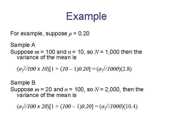 Example For example, suppose ρ = 0. 20 Sample A Suppose m = 100