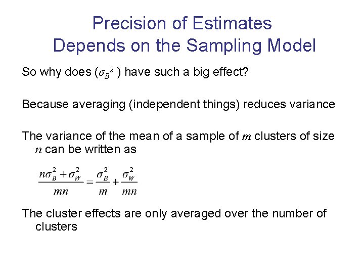 Precision of Estimates Depends on the Sampling Model So why does (σB 2 )