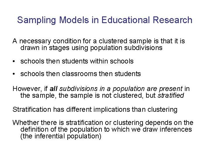 Sampling Models in Educational Research A necessary condition for a clustered sample is that