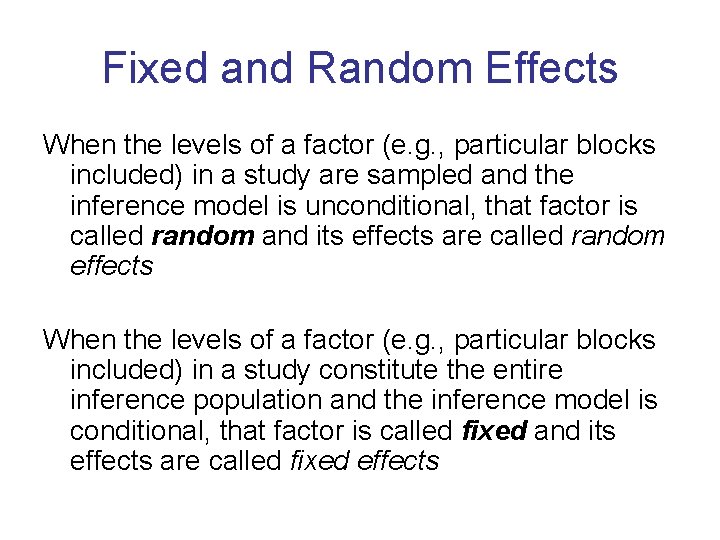 Fixed and Random Effects When the levels of a factor (e. g. , particular