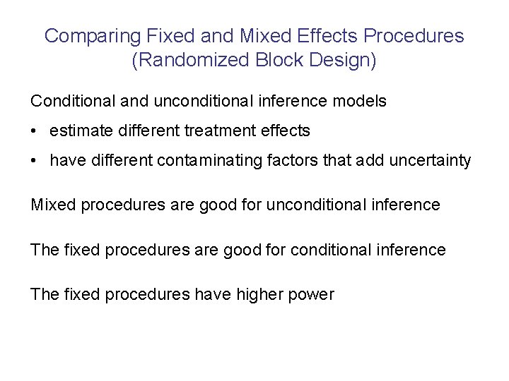 Comparing Fixed and Mixed Effects Procedures (Randomized Block Design) Conditional and unconditional inference models