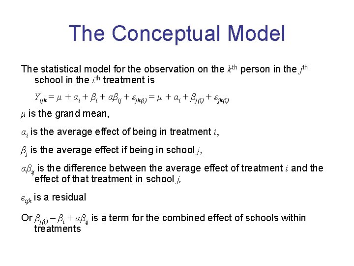The Conceptual Model The statistical model for the observation on the kth person in