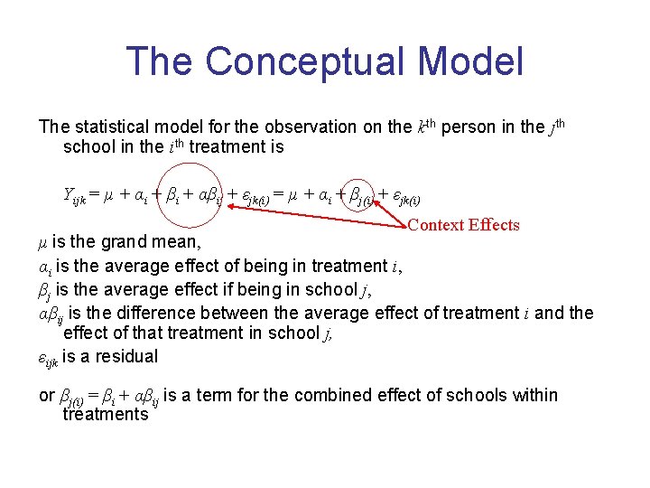 The Conceptual Model The statistical model for the observation on the kth person in