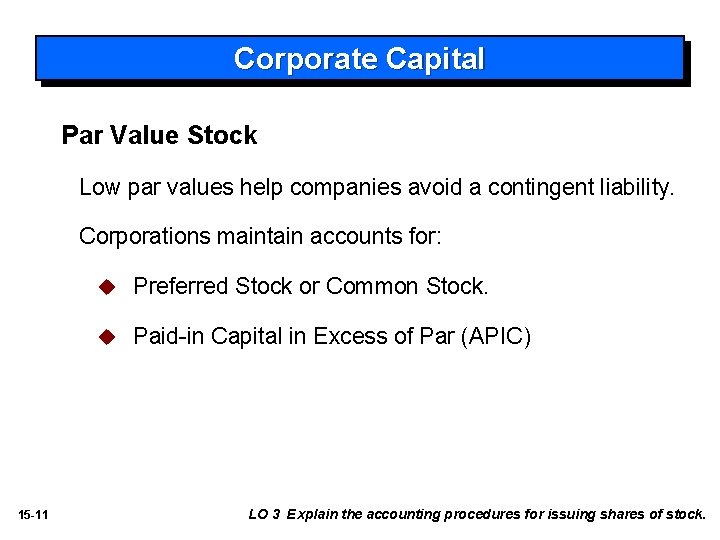 Corporate Capital Par Value Stock Low par values help companies avoid a contingent liability.