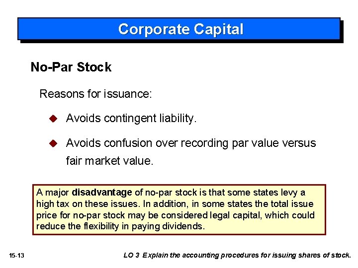 Corporate Capital No-Par Stock Reasons for issuance: u Avoids contingent liability. u Avoids confusion