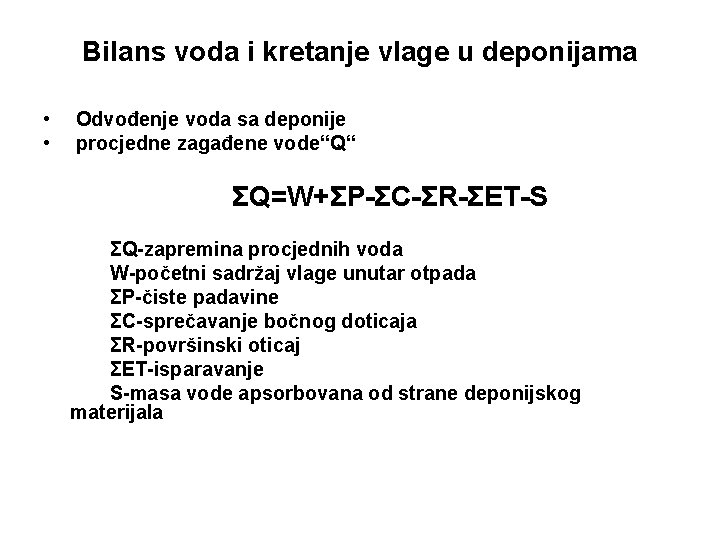 Bilans voda i kretanje vlage u deponijama • • Odvođenje voda sa deponije procjedne