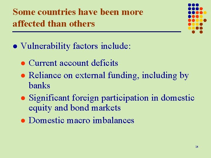 Some countries have been more affected than others l Vulnerability factors include: l l