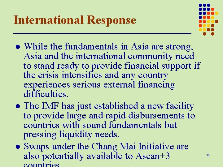 International Response l l l While the fundamentals in Asia are strong, Asia and