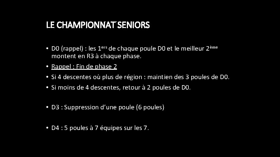 LE CHAMPIONNAT SENIORS • D 0 (rappel) : les 1 ers de chaque poule