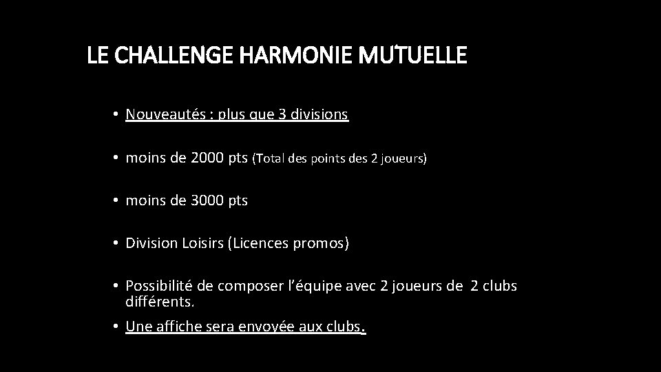 LE CHALLENGE HARMONIE MUTUELLE • Nouveautés : plus que 3 divisions • moins de