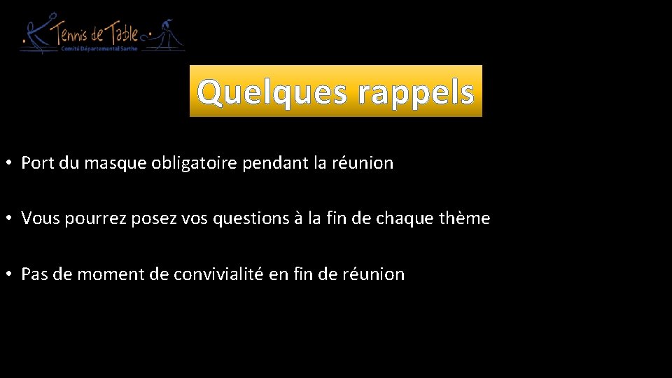 Quelques rappels • Port du masque obligatoire pendant la réunion • Vous pourrez posez