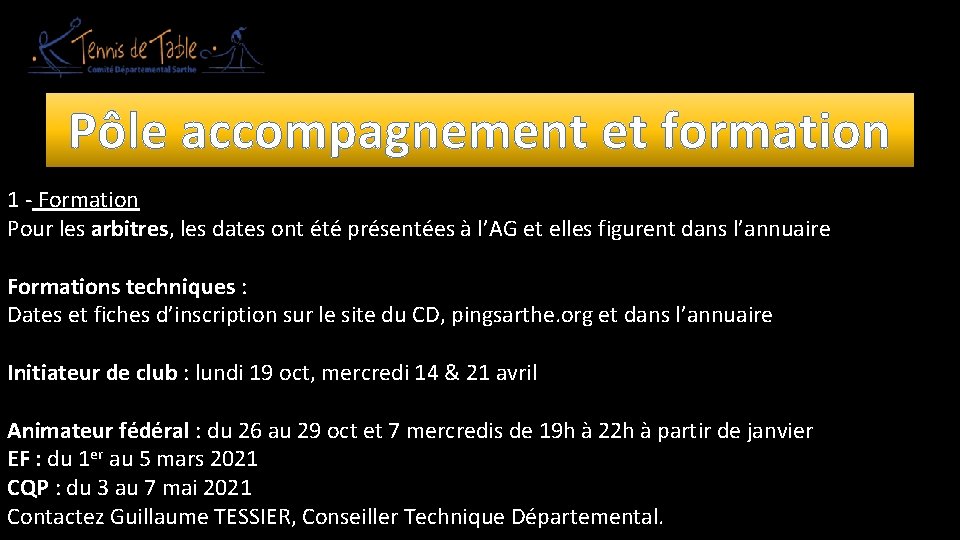 Pôle accompagnement et formation 1 - Formation Pour les arbitres, les dates ont été