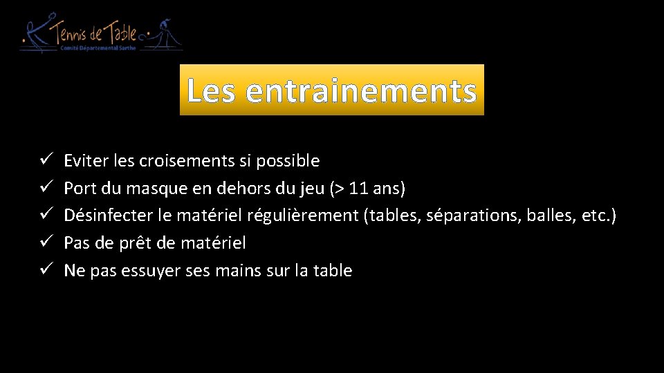 Les entrainements ü ü ü Eviter les croisements si possible Port du masque en