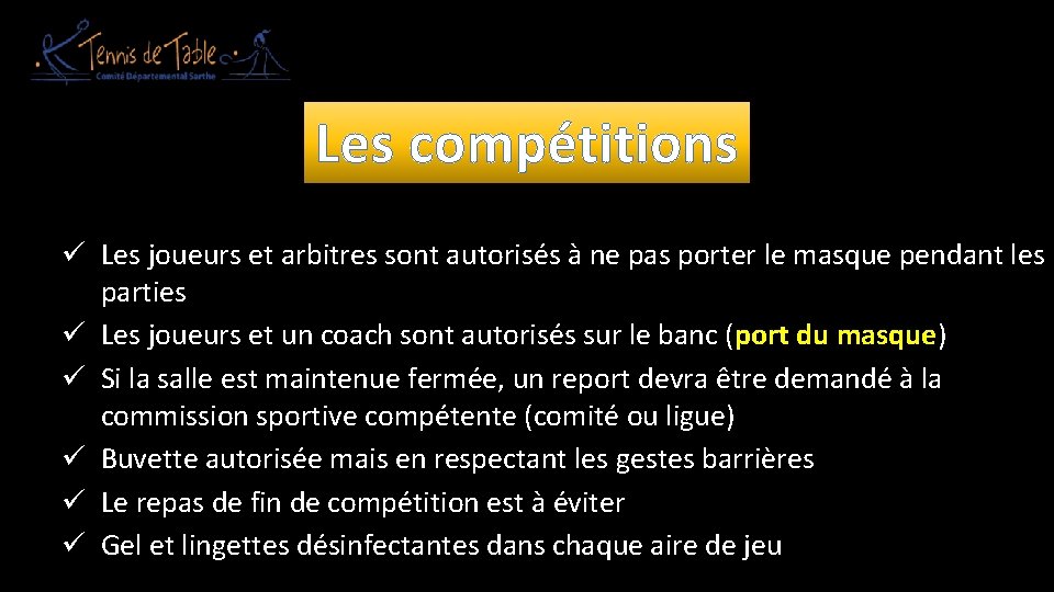 Les compétitions ü Les joueurs et arbitres sont autorisés à ne pas porter le