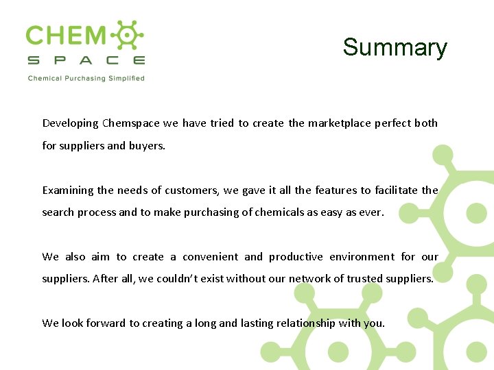 Summary Developing Chemspace we have tried to create the marketplace perfect both for suppliers