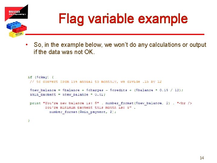 Flag variable example • So, in the example below, we won’t do any calculations