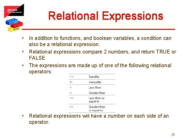 Relational Expressions • In addition to functions, and boolean variables, a condition can also