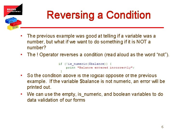 Reversing a Condition • The previous example was good at telling if a variable