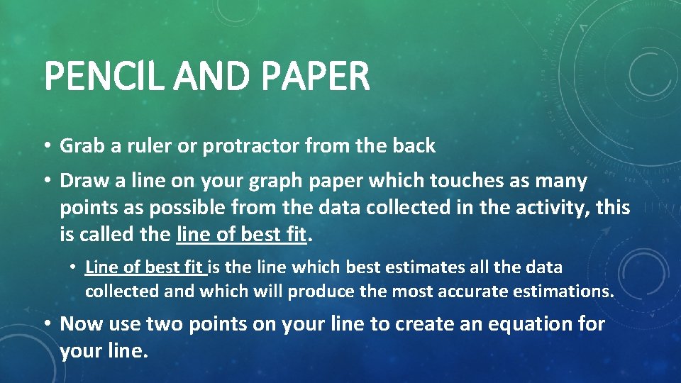 PENCIL AND PAPER • Grab a ruler or protractor from the back • Draw