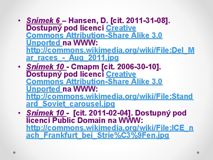  • Snímek 6 – Hansen, D. [cit. 2011 -31 -08]. Dostupný pod licencí