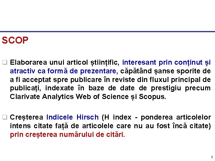 SCOP q Elaborarea unui articol științific, interesant prin conținut și atractiv ca formă de