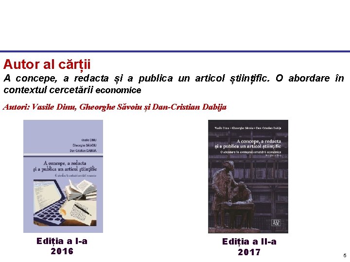 Autor al cărții A concepe, a redacta și a publica un articol științific. O