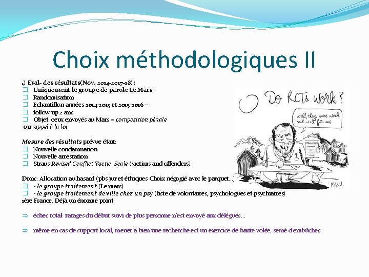 Choix méthodologiques II ) Eval- des résultats(Nov. 2014 -2017 -18): � Uniquement le groupe