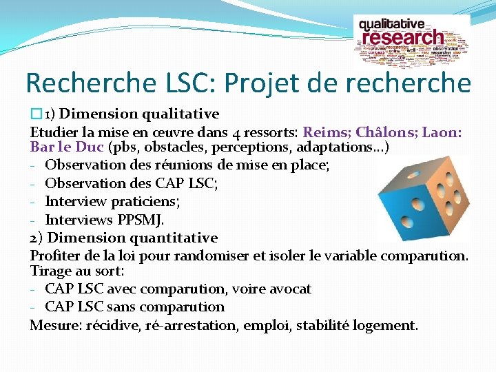 Recherche LSC: Projet de recherche � 1) Dimension qualitative Etudier la mise en œuvre