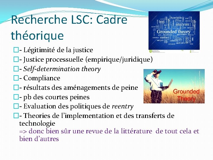 Recherche LSC: Cadre théorique �- Légitimité de la justice �- Justice processuelle (empirique/juridique) �-